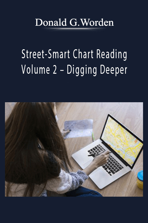 Street–Smart Chart Reading – Volume 2 – Digging Deeper – Donald G.Worden