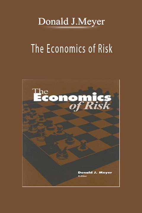 The Economics of Risk – Donald J.Meyer