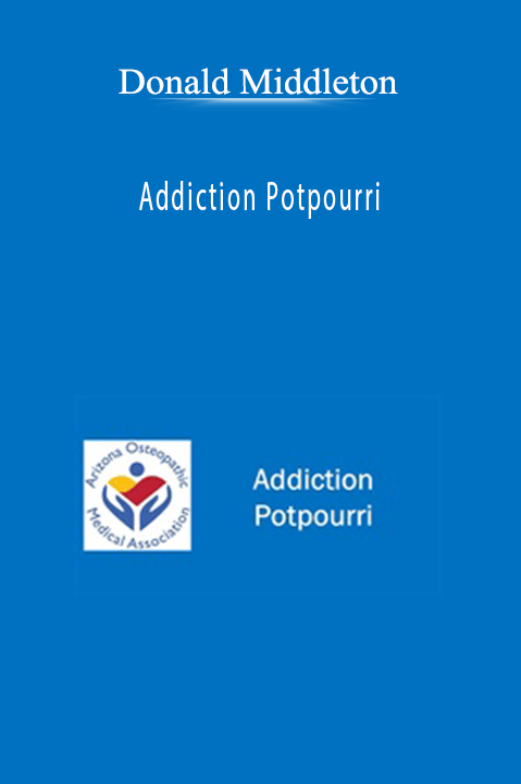 Addiction Potpourri – Donald Middleton