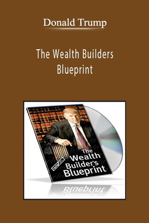 The Wealth Builders Blueprint – Donald Trump