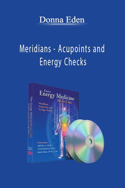 Meridians – Acupoints and Energy Checks – Donna Eden