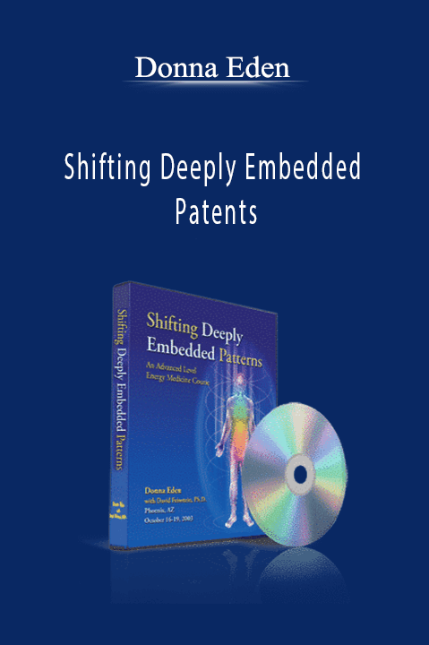 Shifting Deeply Embedded Patents – Donna Eden