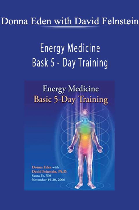 Energy Medicine – Bask 5 – Day Training – Donna Eden with David Felnstein