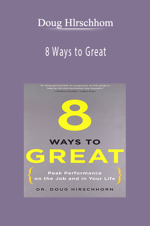 8 Ways to Great – Doug Hlrschhom