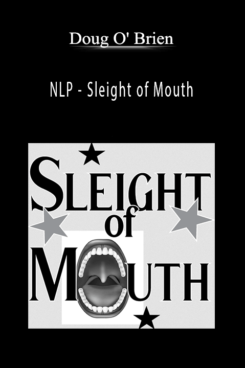 NLP – Sleight of Mouth – Doug O' Brien