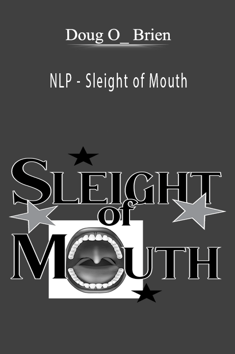 NLP – Sleight of Mouth – Doug O_ Brien