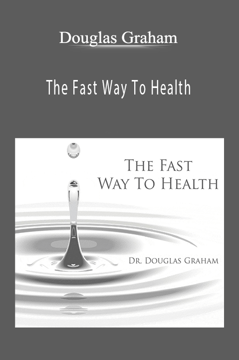 The Fast Way To Health – Douglas Graham