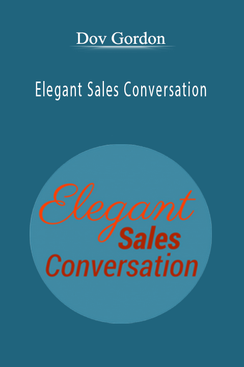 Elegant Sales Conversation – Dov Gordon