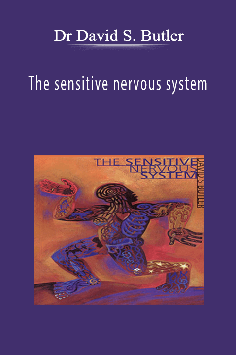 The sensitive nervous system – Dr David S. Butler