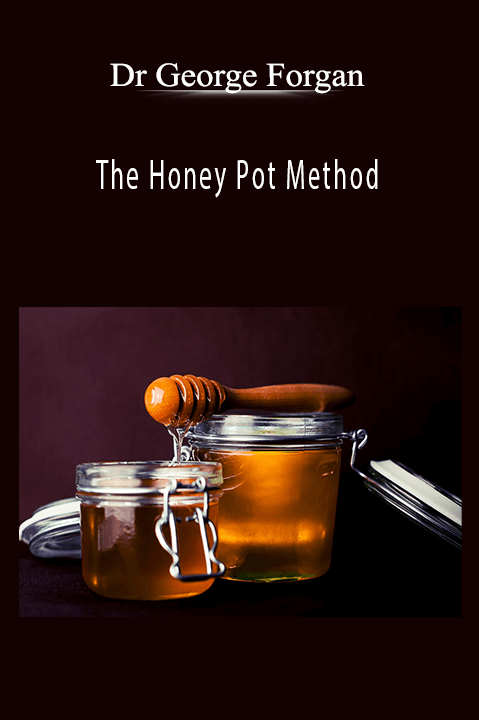 The Honey Pot Method – Dr George Forgan