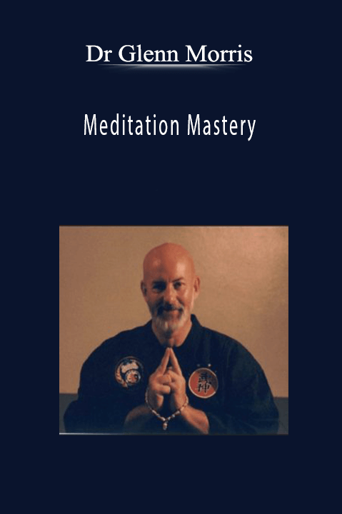 Meditation Mastery – Dr Glenn Morris