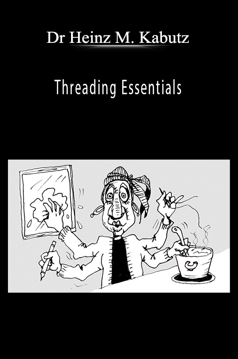 Threading Essentials – Dr Heinz M. Kabutz