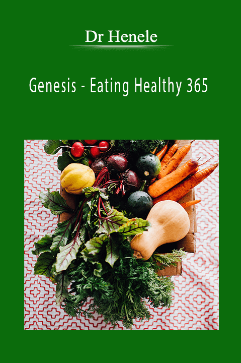 Genesis – Eating Healthy 365 – Dr Henele