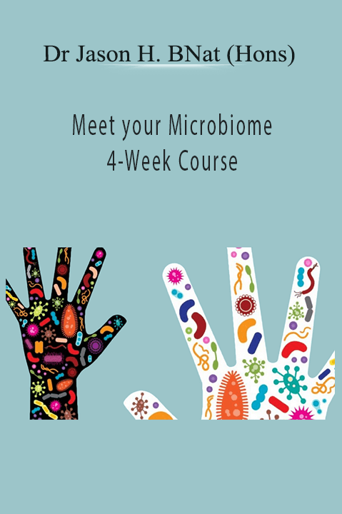 Meet your Microbiome 4–Week Course – Dr Jason Hawrelak BNat (Hons)