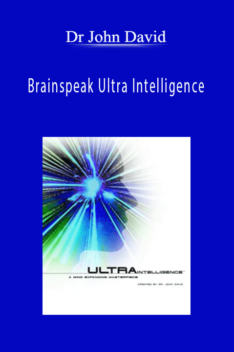 Brainspeak Ultra Intelligence – Dr John David