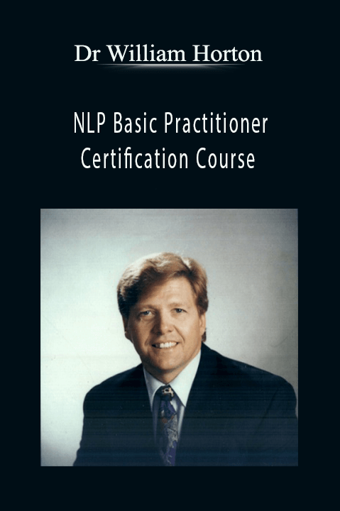 NLP Basic Practitioner Certification Course – Dr William Horton