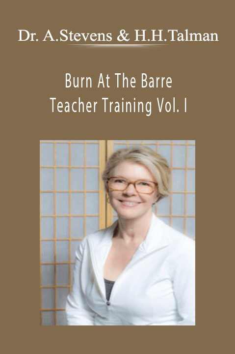 Burn At The Barre Teacher Training Vol. I – Dr. Andromeda Stevens & Helena Hultberg–Talman