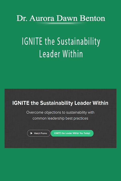 IGNITE the Sustainability Leader Within – Dr. Aurora Dawn Benton