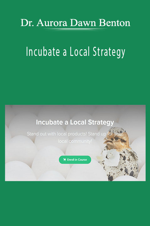 Incubate a Local Strategy – Dr. Aurora Dawn Benton