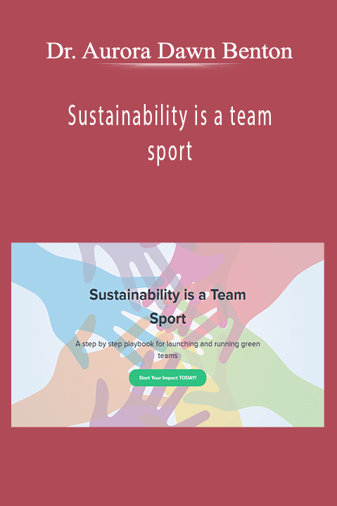 Sustainability is a team sport – Dr. Aurora Dawn Benton