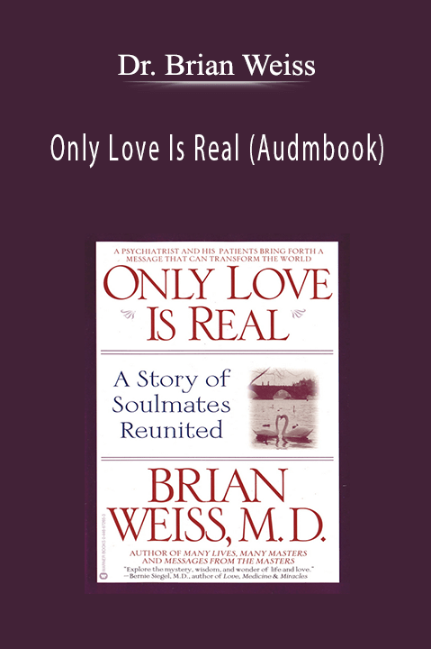 Dr. Brian Weiss–Only Love Is Real (Audmbook)