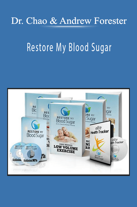 Restore My Blood Sugar – Dr. Chao and Andrew Forester