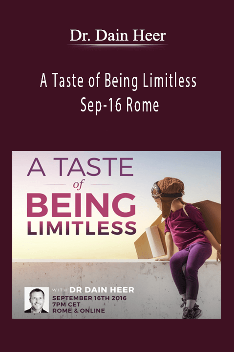 A Taste of Being Limitless Sep–16 Rome – Dr. Dain Heer