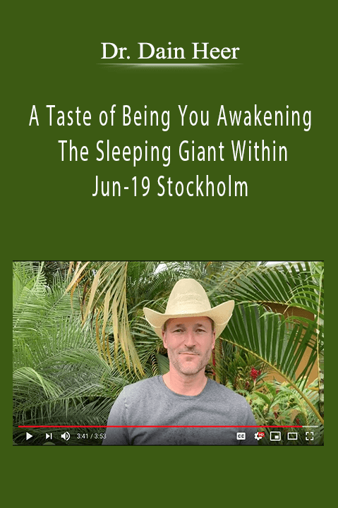 A Taste of Being You Awakening The Sleeping Giant Within Jun–19 Stockholm – Dr. Dain Heer