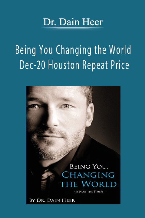 Being You Changing the World Dec–20 Houston Repeat Price – Dr. Dain Heer