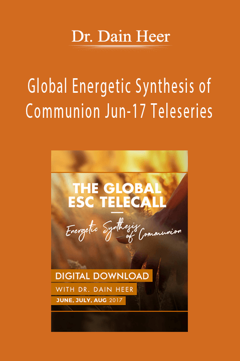 Global Energetic Synthesis of Communion Jun–17 Teleseries – Dr. Dain Heer