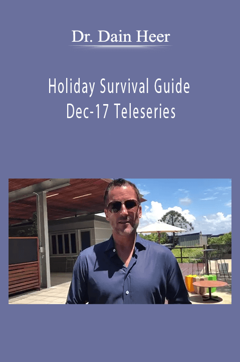 Holiday Survival Guide Dec–17 Teleseries – Dr. Dain Heer