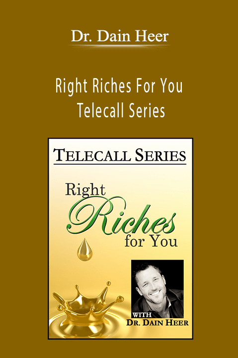 Right Riches For You Telecall Series – Dr. Dain Heer