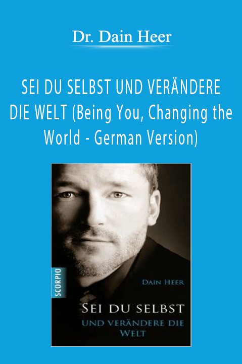 SEI DU SELBST UND VERÄNDERE DIE WELT (Being You