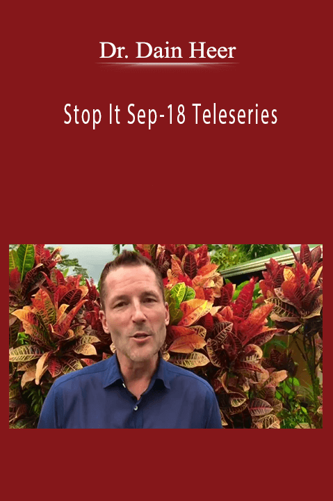 Stop It Sep–18 Teleseries – Dr. Dain Heer