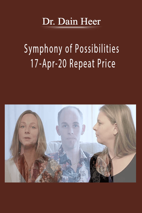 Symphony of Possibilities 17–Apr–20 Repeat Price – Dr. Dain Heer