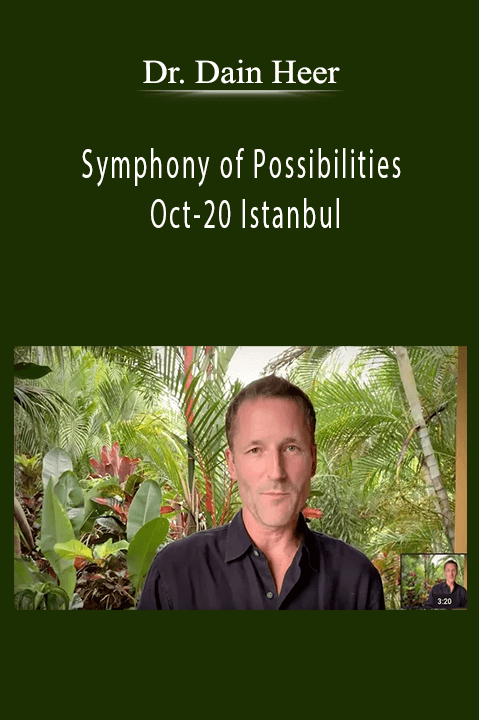 Symphony of Possibilities Oct–20 Istanbul – Dr. Dain Heer