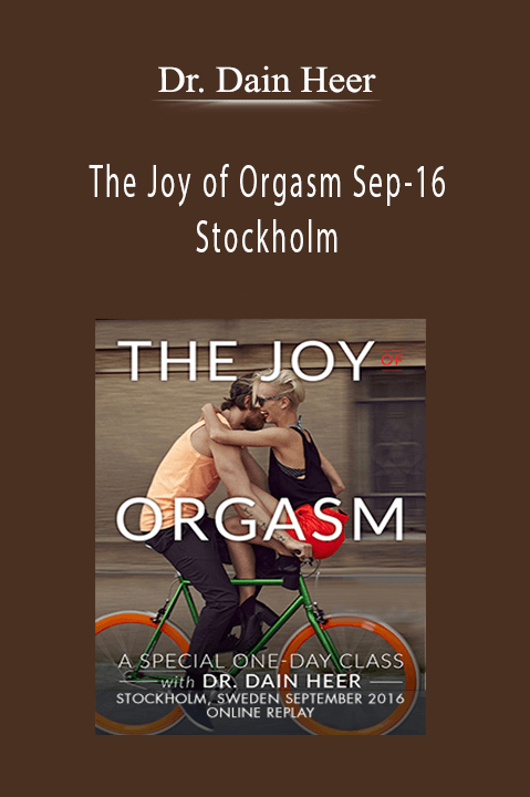 The Joy of Orgasm Sep–16 Stockholm – Dr. Dain Heer