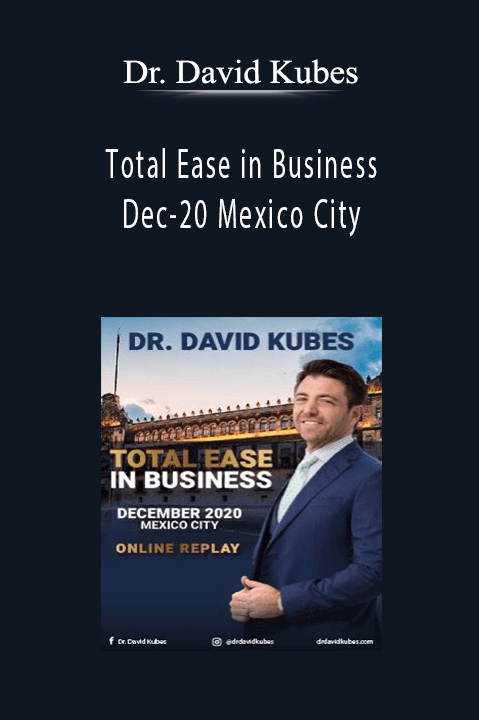 Total Ease in Business Dec–20 Mexico City – Dr. David Kubes