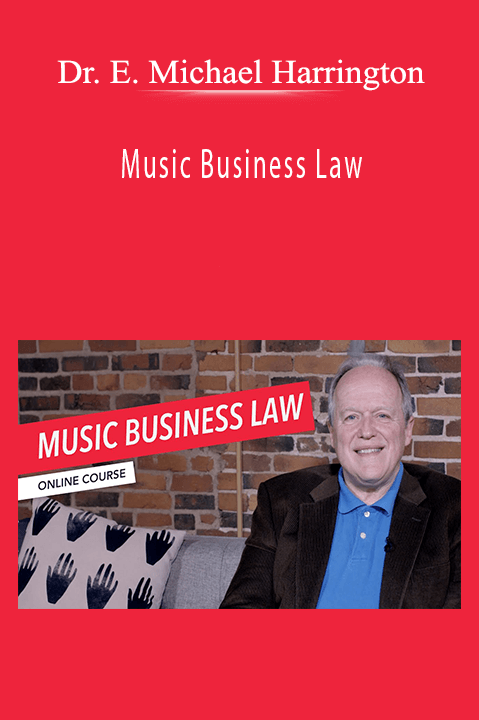 Music Business Law – Dr. E. Michael Harrington