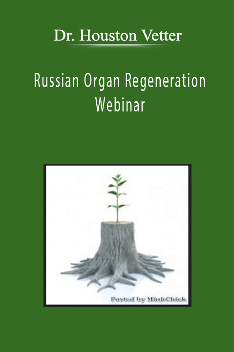 Russian Organ Regeneration Webinar – Dr. Houston Vetter