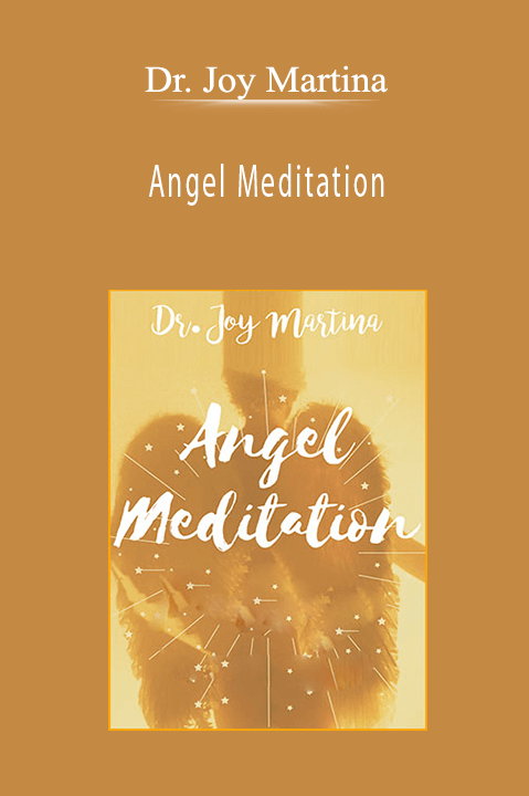 Angel Meditation – Dr. Joy Martina