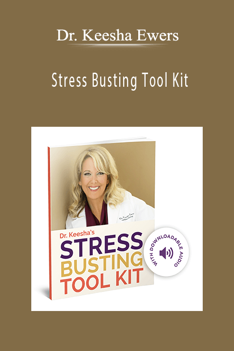 Stress Busting Tool Kit – Dr. Keesha Ewers