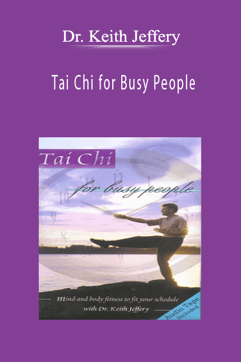 Tai Chi for Busy People – Dr. Keith Jeffery