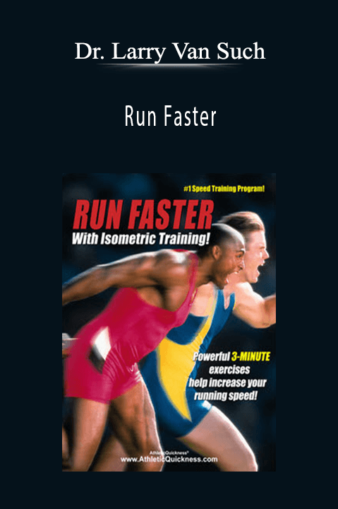 Run Faster – Dr. Larry Van Such