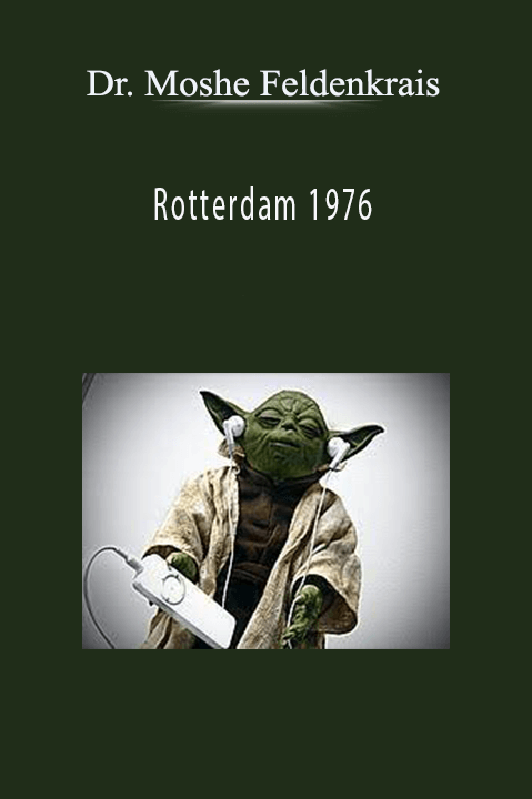 Rotterdam 1976 – Dr. Moshe Feldenkrais