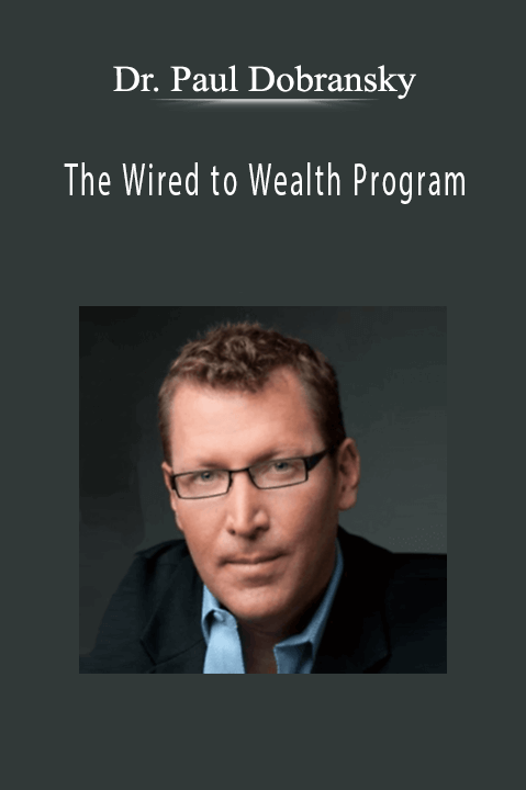 The Wired to Wealth Program – Dr. Paul Dobransky