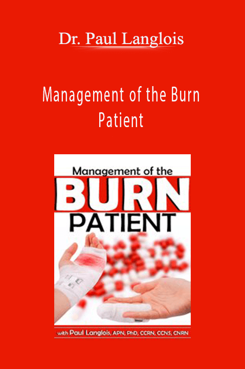 Management of the Burn Patient – Dr. Paul Langlois