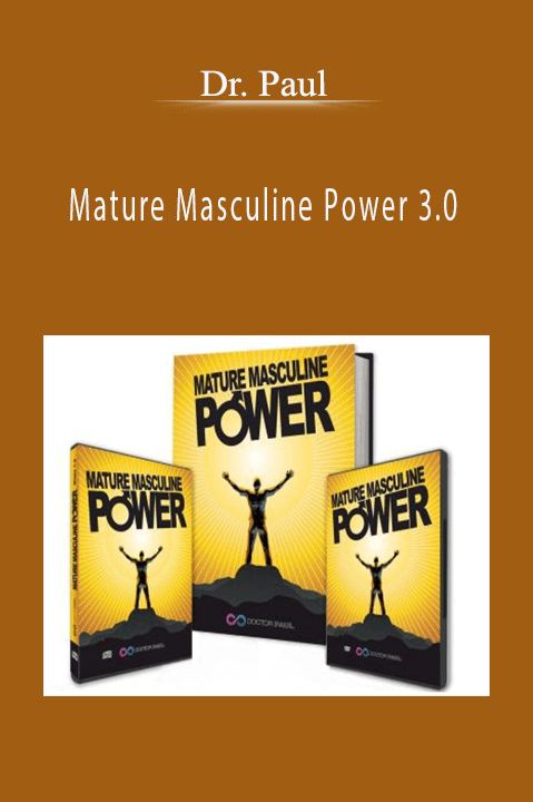 Mature Masculine Power 3.0 – Dr. Paul