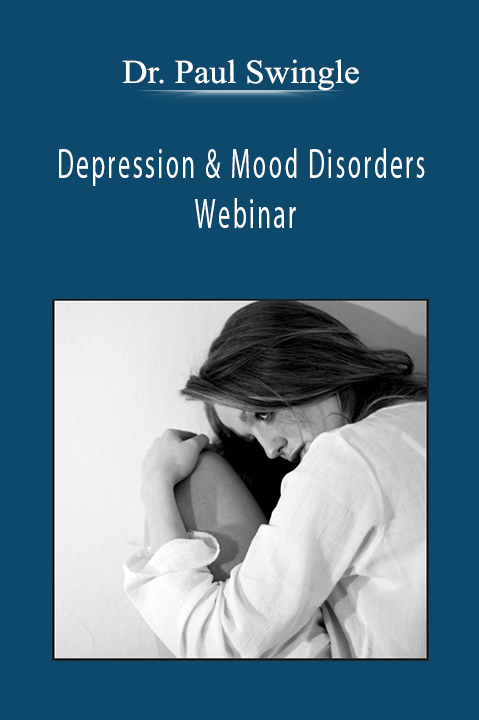 Depression & Mood Disorders Webinar – Dr. Paul Swingle