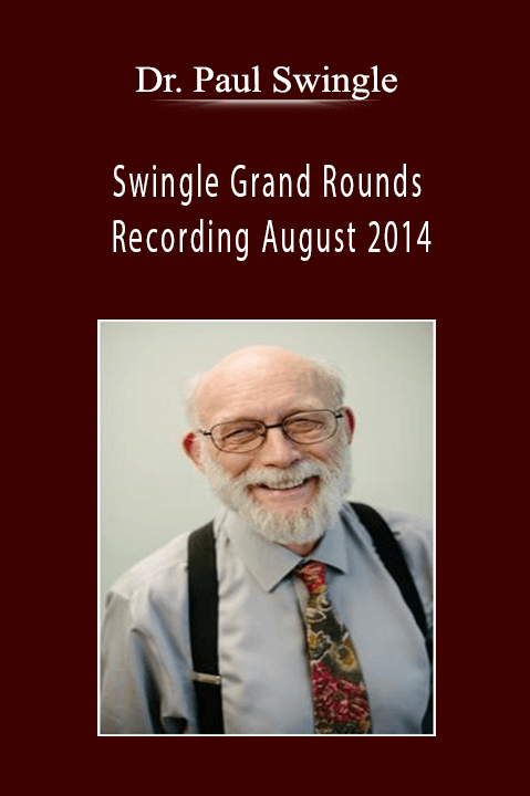 Swingle Grand Rounds Recording August 2014 – Dr. Paul Swingle